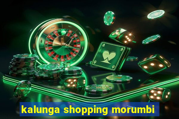kalunga shopping morumbi