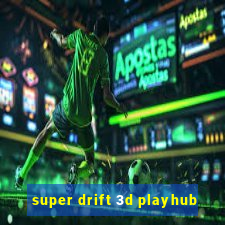 super drift 3d playhub