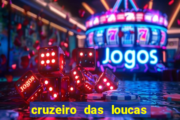 cruzeiro das loucas filme completo dublado topflix