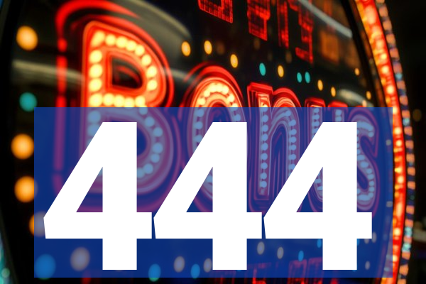 444