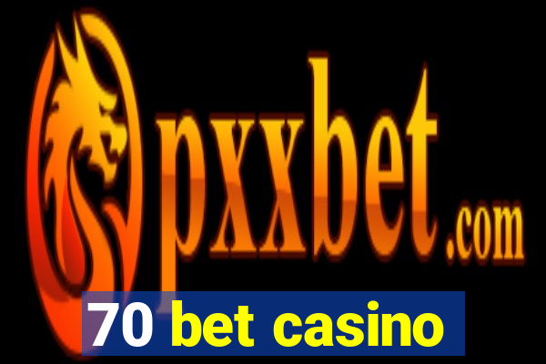 70 bet casino