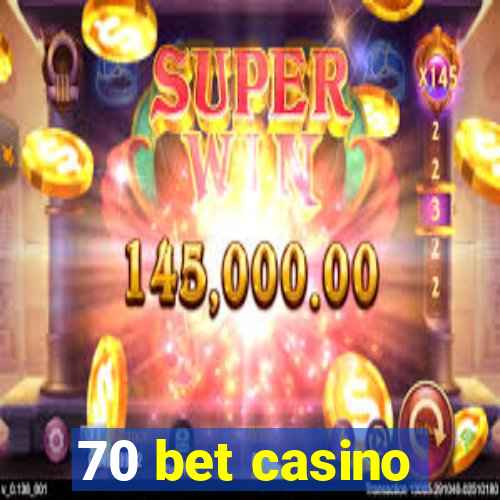 70 bet casino