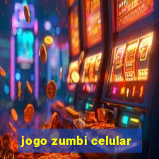 jogo zumbi celular