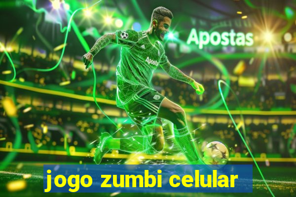 jogo zumbi celular