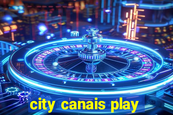 city canais play