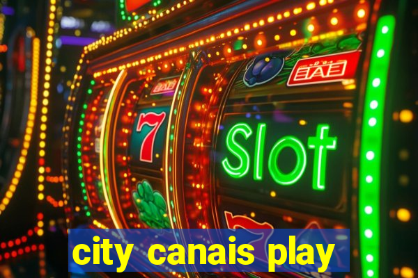 city canais play