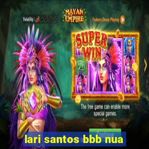 lari santos bbb nua