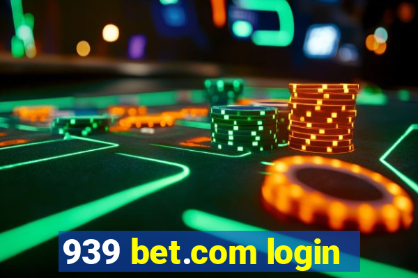 939 bet.com login