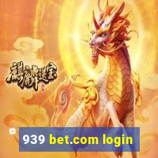 939 bet.com login