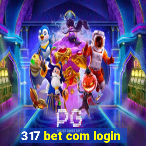 317 bet com login
