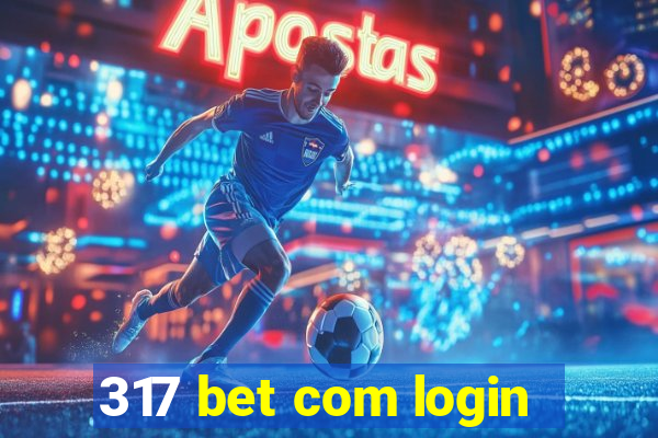 317 bet com login