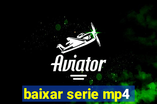 baixar serie mp4