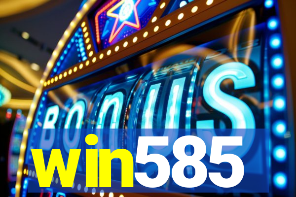 win585