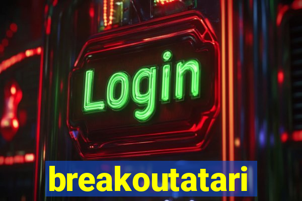 breakoutatari