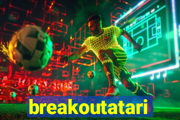 breakoutatari