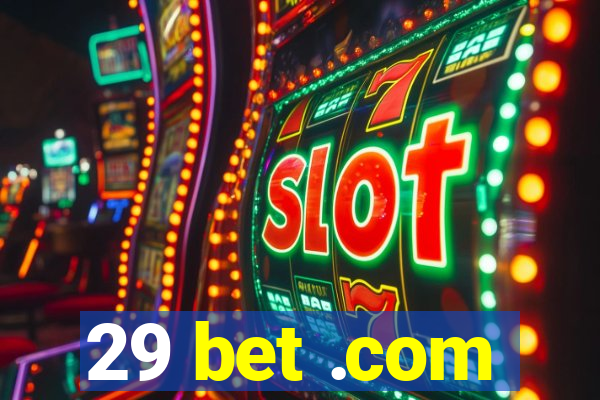 29 bet .com