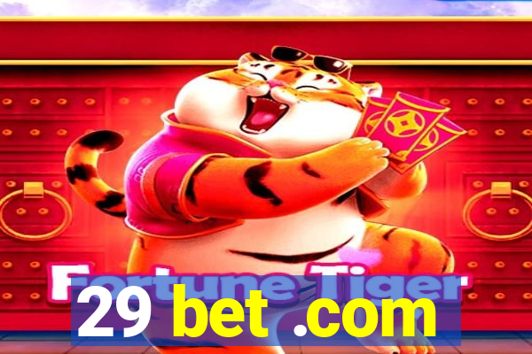 29 bet .com