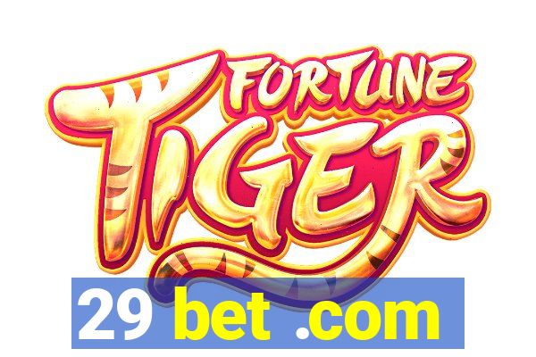 29 bet .com