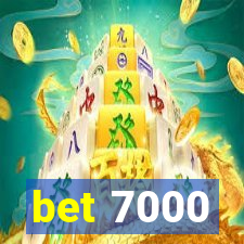 bet 7000