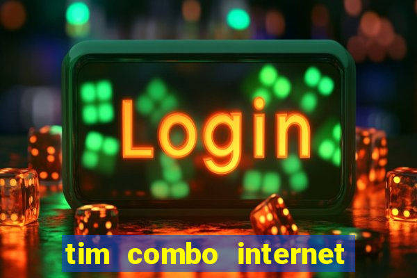 tim combo internet e celular