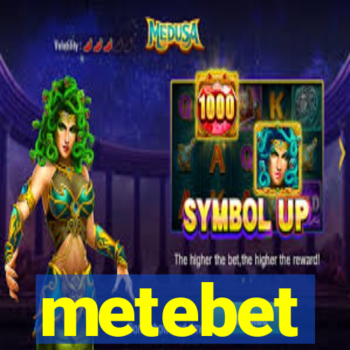 metebet