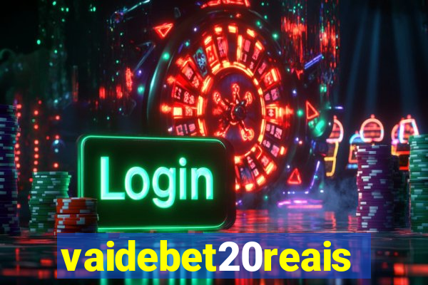 vaidebet20reais