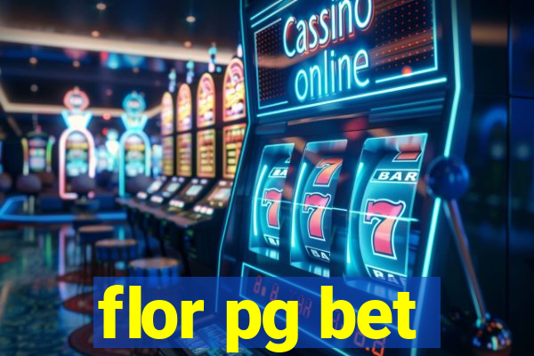 flor pg bet