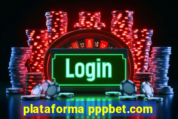 plataforma pppbet.com