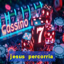 jesus percorria todas as cidades caminho neocatecumenal