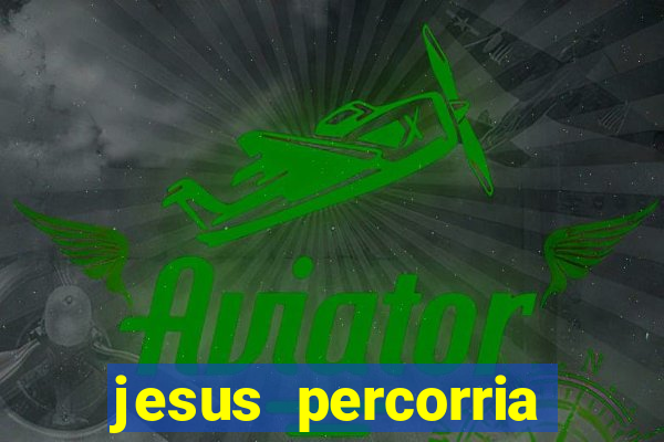 jesus percorria todas as cidades caminho neocatecumenal