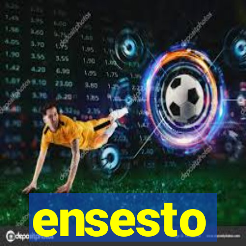 ensesto