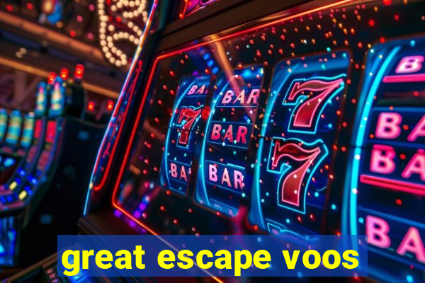 great escape voos