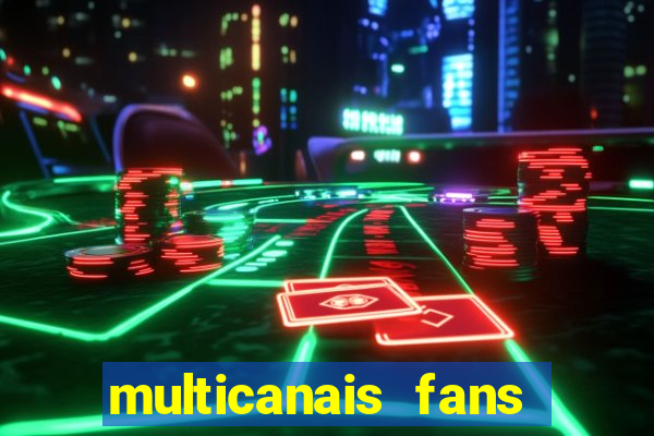 multicanais fans jogo ao vivo