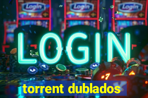 torrent dublados