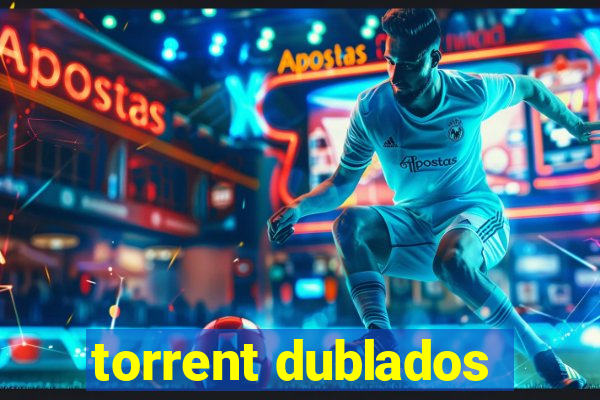 torrent dublados