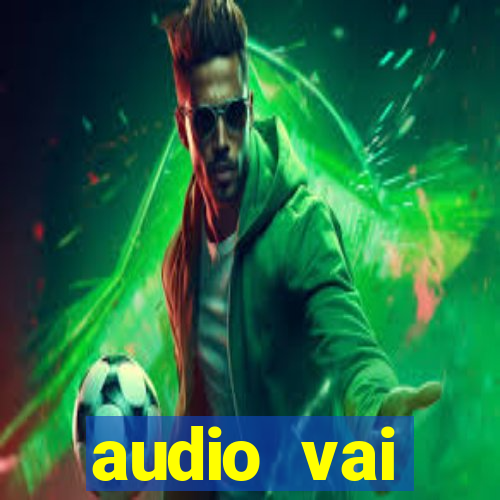 audio vai corinthians whatsapp