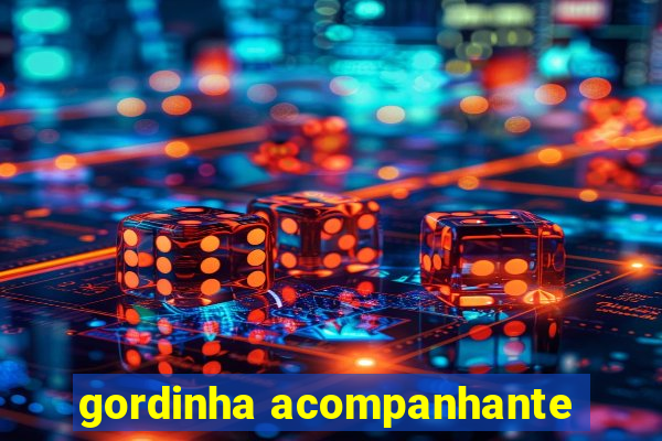 gordinha acompanhante