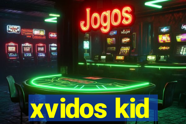 xvidos kid