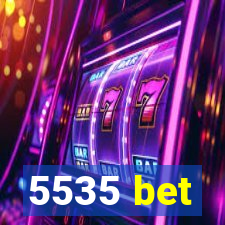 5535 bet