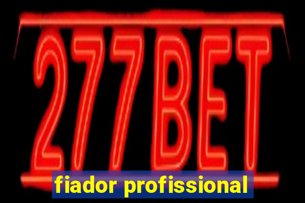 fiador profissional