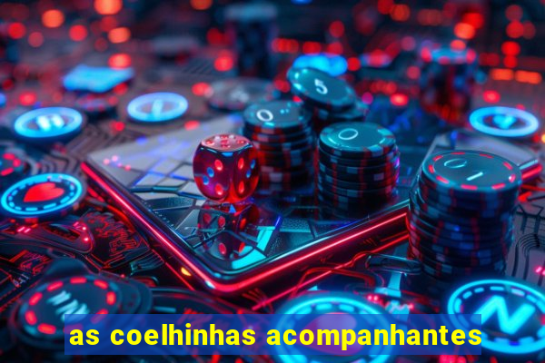 as coelhinhas acompanhantes