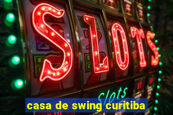 casa de swing curitiba