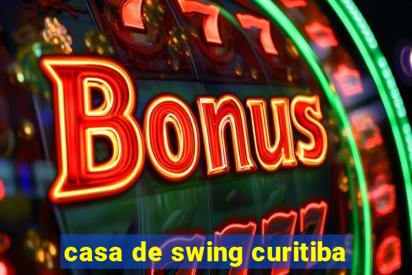 casa de swing curitiba