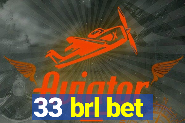 33 brl bet