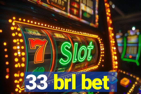 33 brl bet