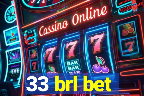 33 brl bet