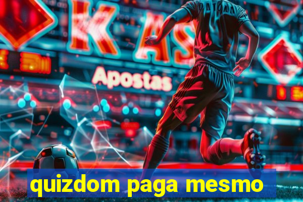 quizdom paga mesmo