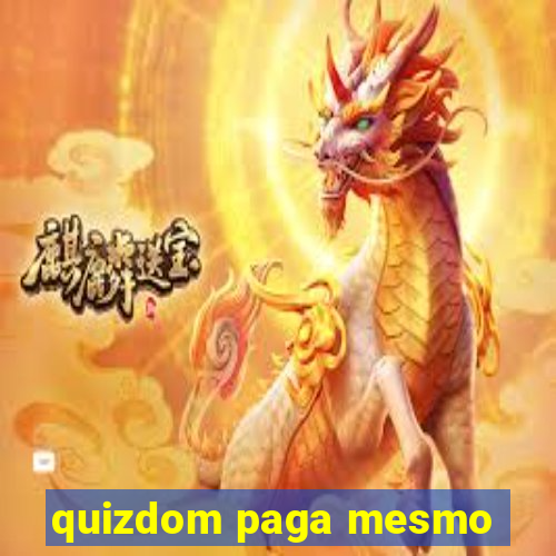 quizdom paga mesmo