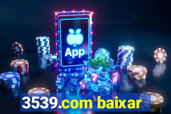 3539.com baixar