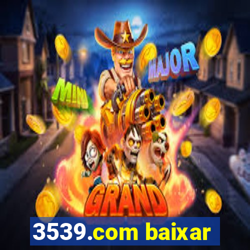 3539.com baixar